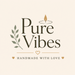 Pure Vibes - Home